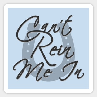 Can't Rein Me In Sticker